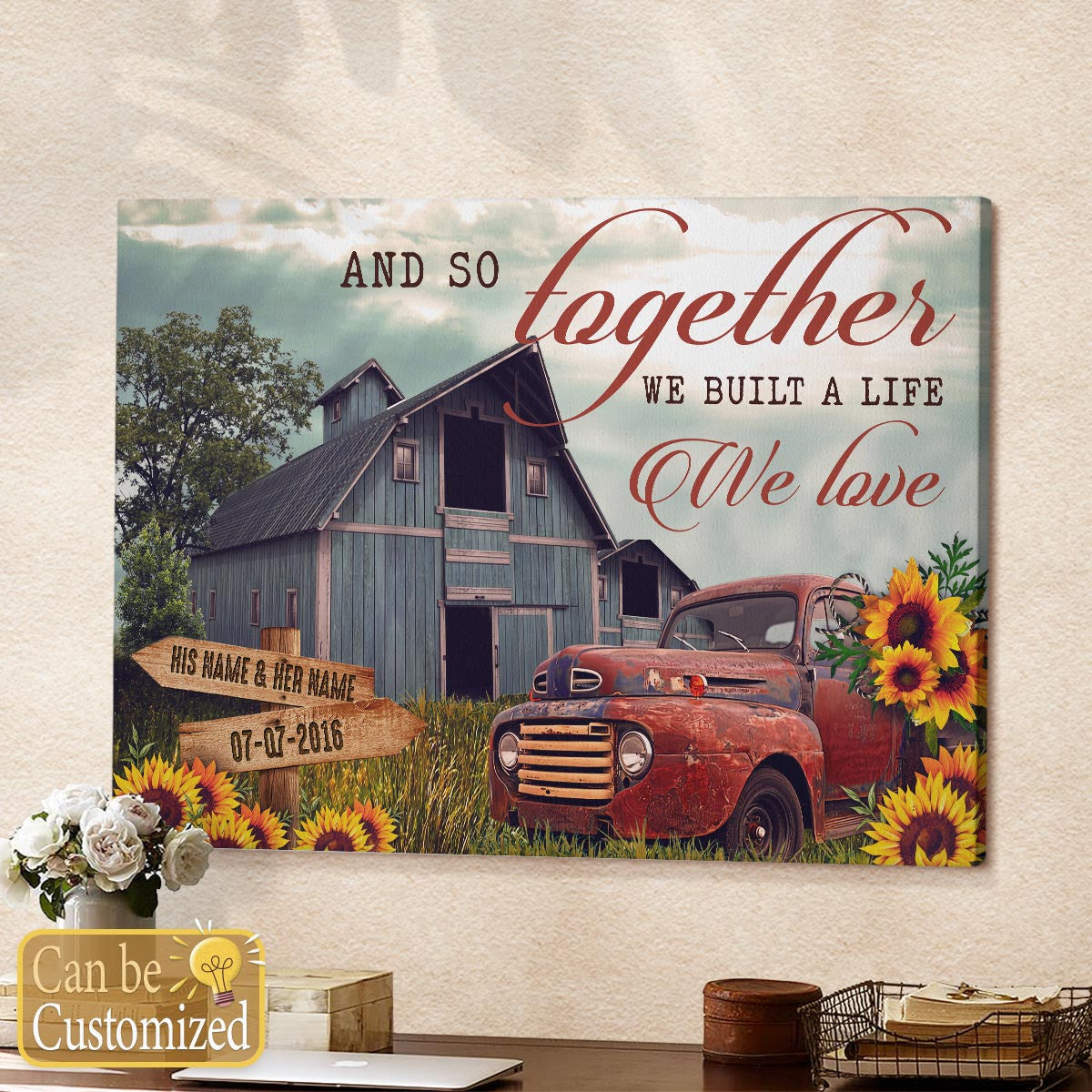 Wedding Anniversary Gifts Personalized Canvas And So Together We Built A Life We Loved Old Barn And Pickup Truck Wall Art Decor