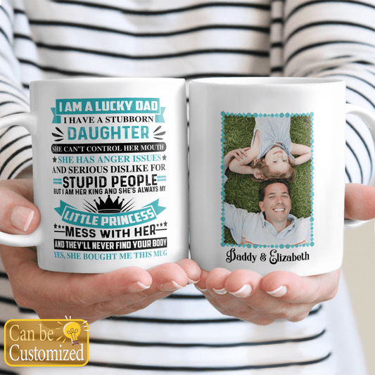 I Have A Stubborn Daughter Mug Personalized Gifts for Dad From Daughter